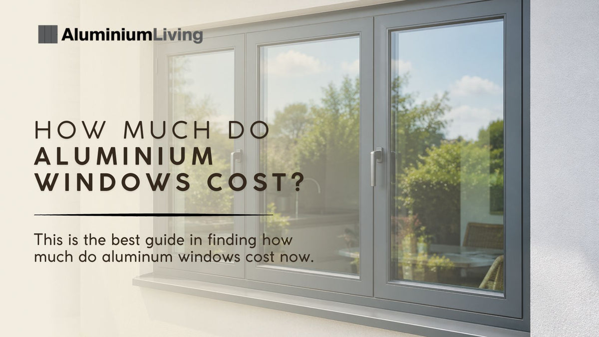 How Much Do Aluminium Windows Cost?