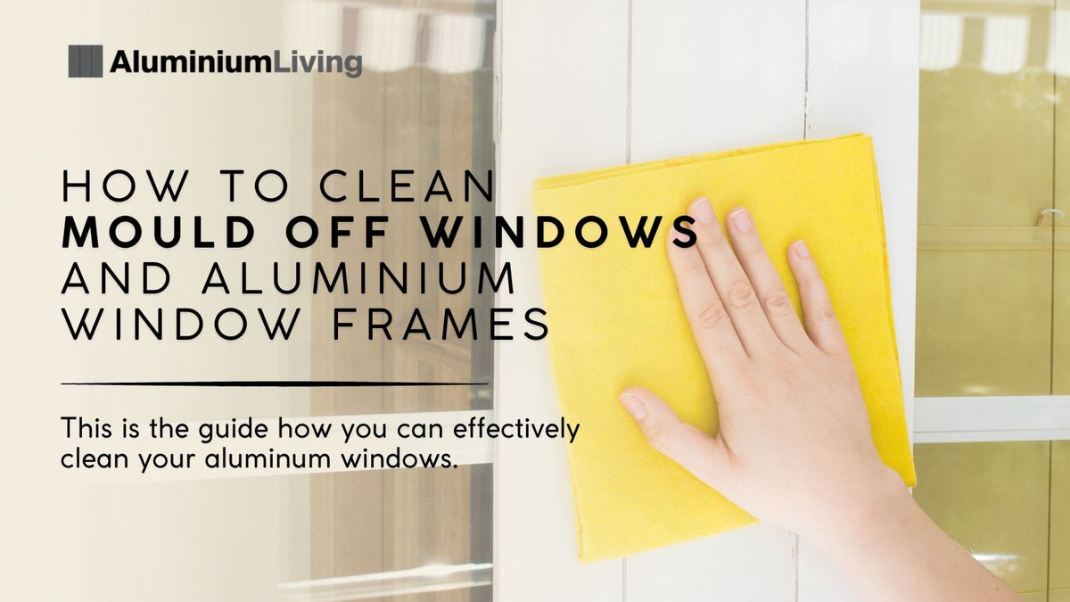 How To Clean Mould Off Windows and Aluminium Window Frames