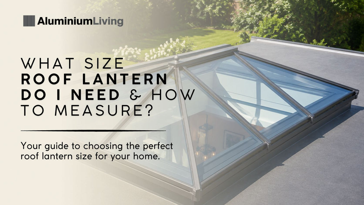 What Size Roof Lantern Do I Need & How to Measure?