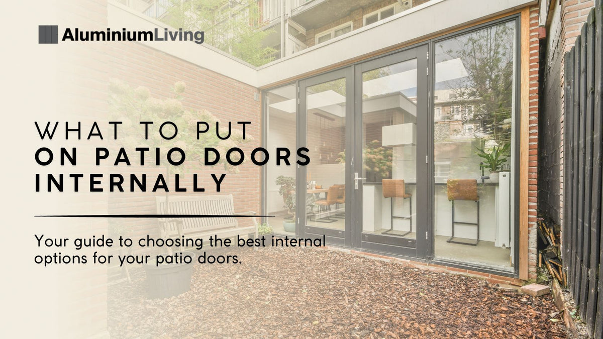 What To Put On Patio Doors Internally